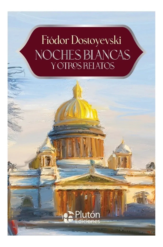 NOCHES BLANCAS Y OTROS RELATOS - FIODOR DOSTOYEVSKI - 1