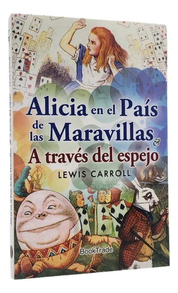 ALICIA EN EL PAIS DE LAS MARAVILLAS Y A TRAVE S DEL ESPEJO - 1