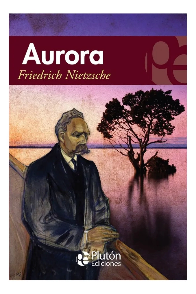 AURORA - FRIEDRICH NIETZSCHE - PLUTON EDICIONES - 1