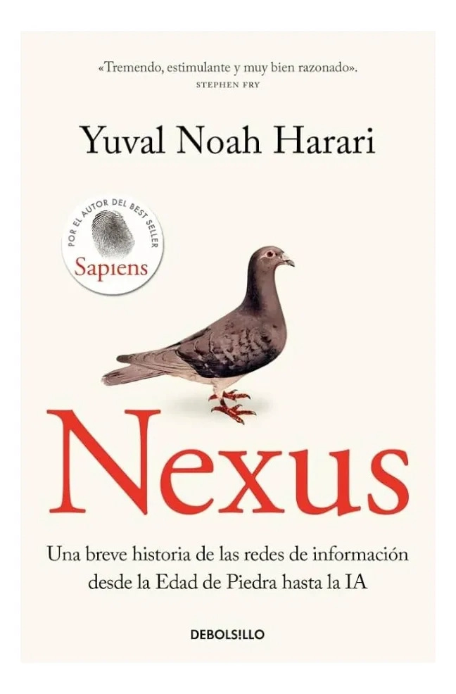 NEXUS - YUVAL NOAH HARARI - HISTORIA REDES INFORMACION IA - 1