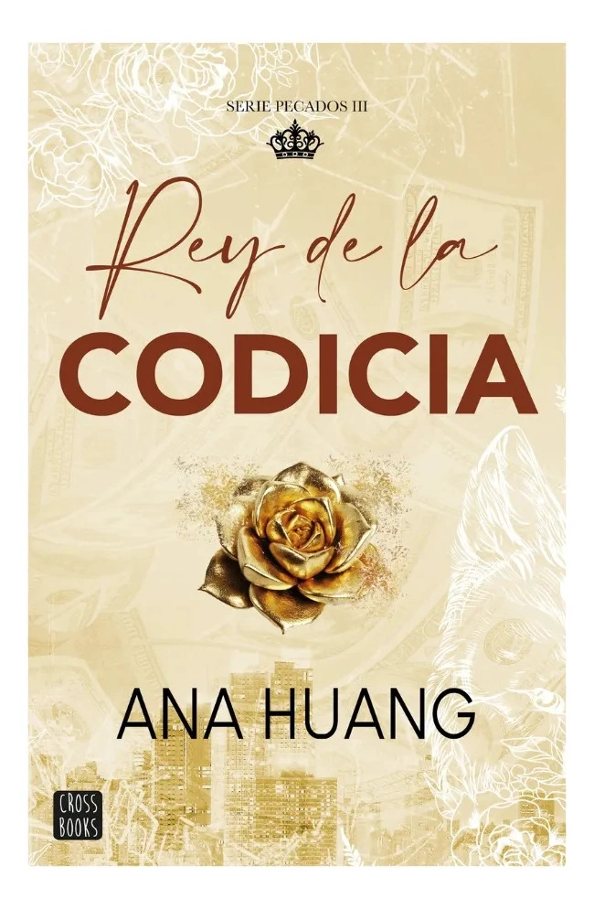 REY DE LA CODICIA - ANA HUANG - 1