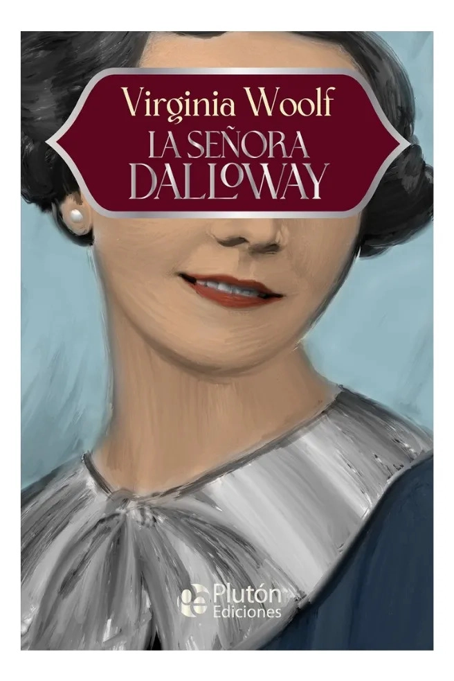 LA SEÑORA DALLOWAY - VIRGINIA WOOLF - PLUTON EDICIONES - 1
