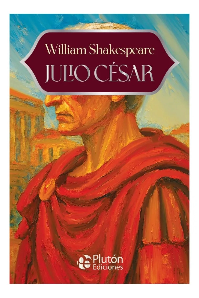 JULIO CE SAR - WILLIAM SHAKESPEARE - PLUTON EDICIONES - 1