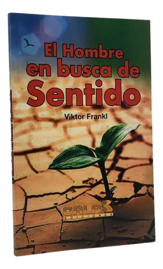 EL HOMBRE EN BUSCA DEL SENTIDO - VIKTOR FRANKL / GALAS - 1
