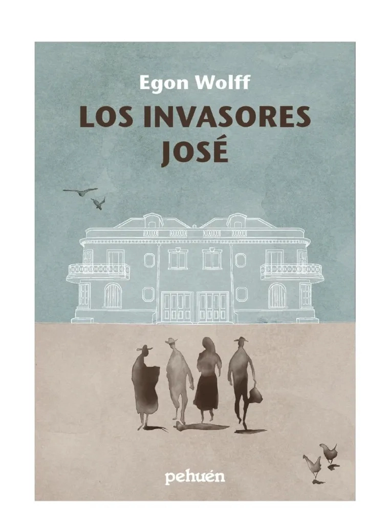 LOS INVASORES JOSE  - EGON WOLFF - 1