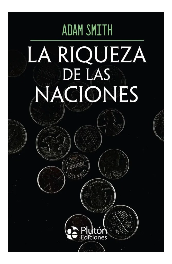 LA RIQUEZA DE LAS NACIONES - ADAM SMITH - 1