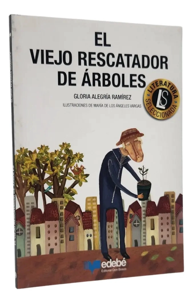EL VIEJO RESCATADOR DE ARBOLES - GLORIA RAMIREZ - 1
