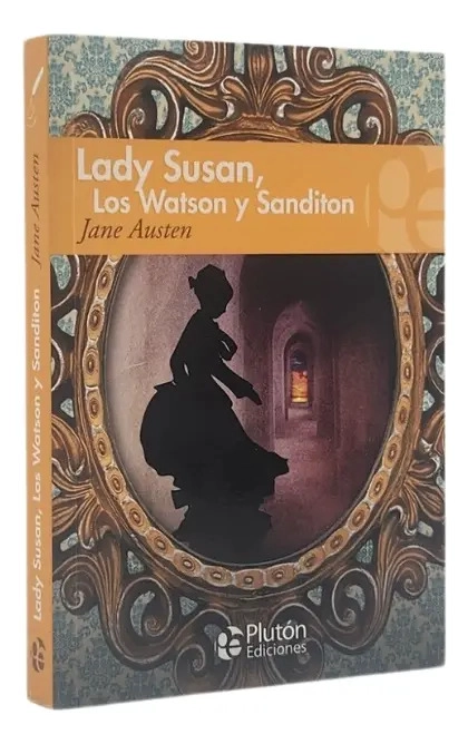 LADY SUSAN, LOS WATSON Y SANDITON - JANE AUSTEN - 1