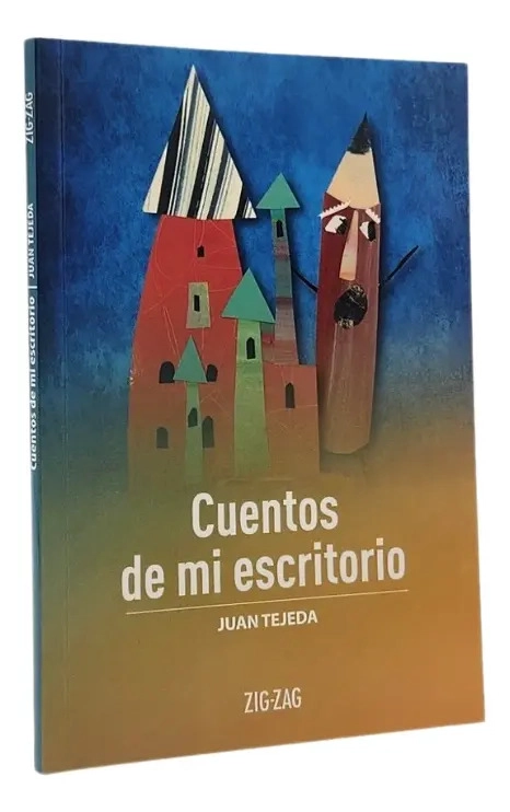 CUENTOS DE MI ESCRITORIO - JUAN TEJEDA - 1