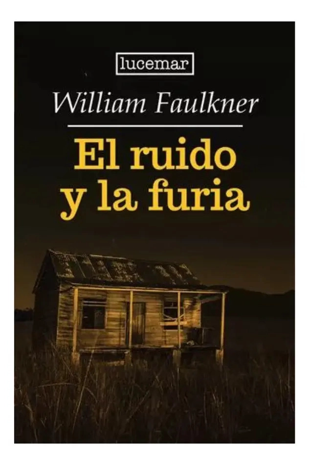 EL RUIDO Y LA FURIA - WILLIAN FAULKNER - 1