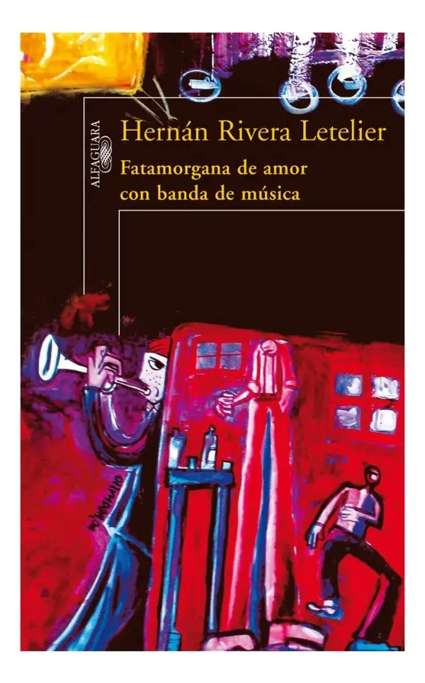 FATAMORGANA DE AMOR CON BANDA DE MUSICA - HERNAN RIVERA - 1