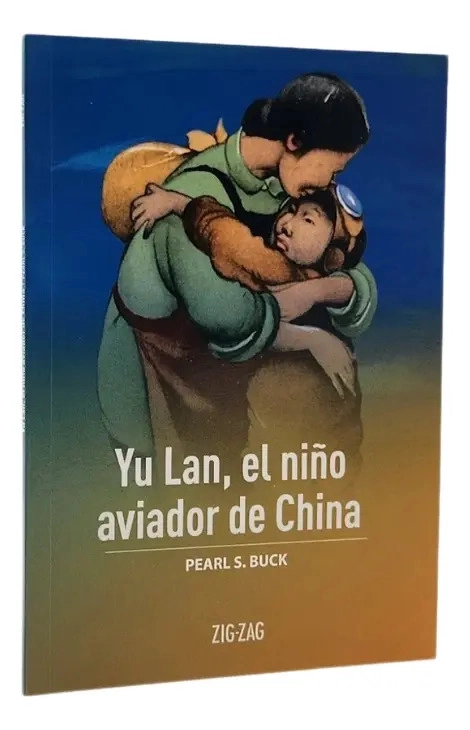 YU LAN,EL NIÑO AVIADOR DE CHINA - PEARL S. BUCK - 1
