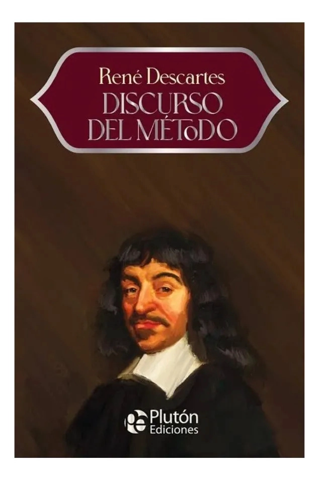 DISCURSO DEL ME TODO - RENE  DESCARTES - PLUTON EDICIONES - 1