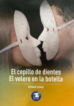 EL CEPILLO DE DIENTE & EL VELERO EN LA BOTELLA - JORGE DIAZ - 1