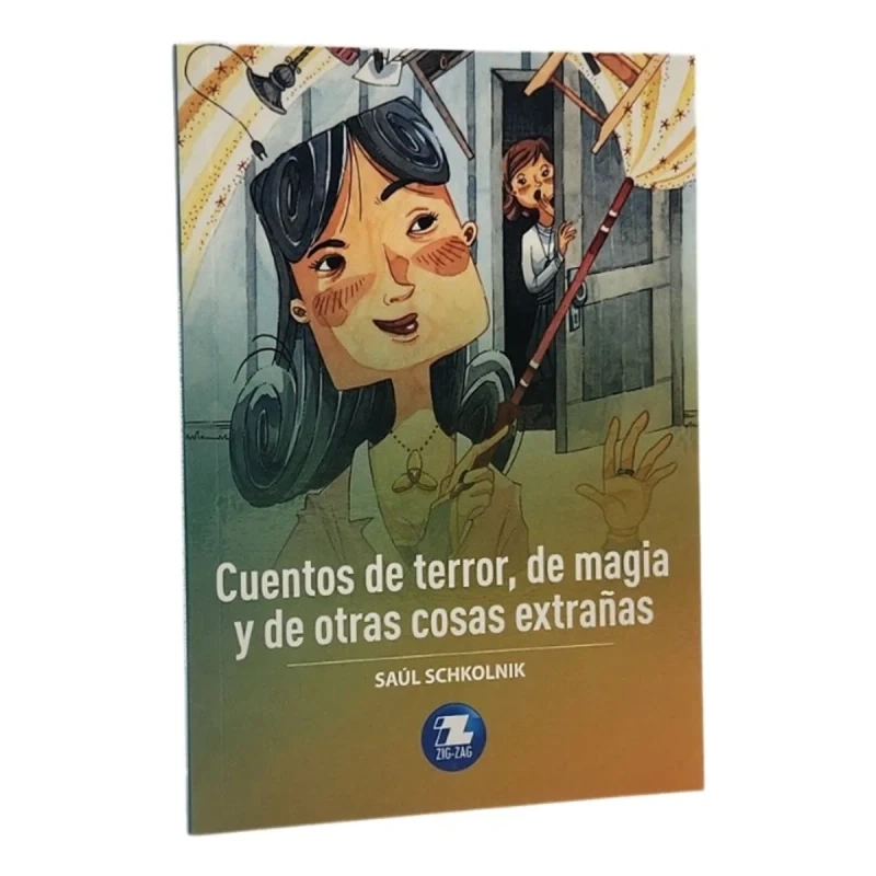 CUENTOS DE TERROR, DE MAGIA Y DE OTRAS COSAS EXTRAÑAS - SAUL SCHKOLNIK - 1