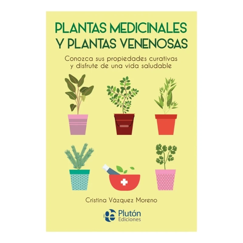 PLANTAS MEDICINALES Y PLANTAS VENENOSAS - CRISTINA VAZQUEZ MORENO - 1