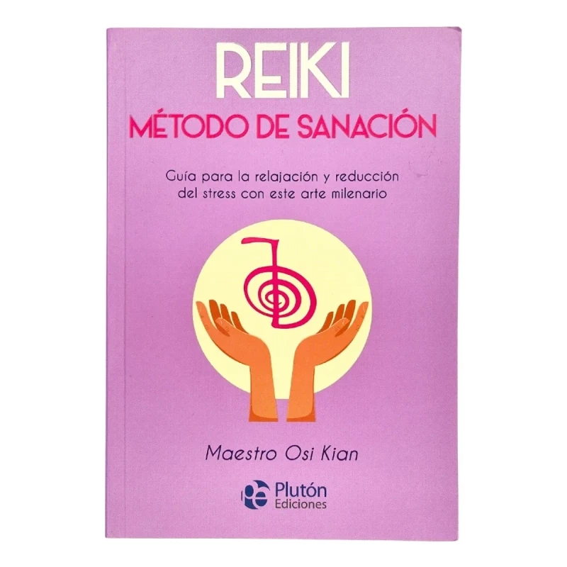REIKI: ME TODO DE SANACION - MAESTRO OSI KIAN - 1
