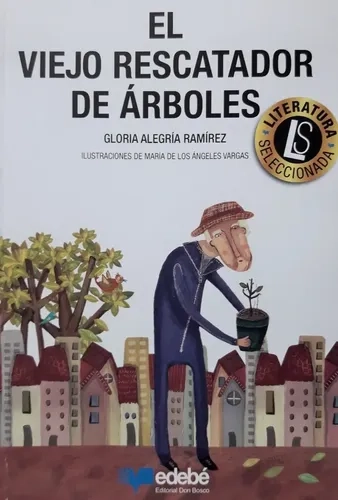 EL VIEJO RESCATADOR DE ARBOLES - GLORIA RAMIREZ - 1