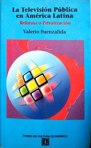 LA TELEVISIÓN PÚBLICA EN AMÉRICA LATINA. REFORMA O PRIVATIZACIÓN - 1