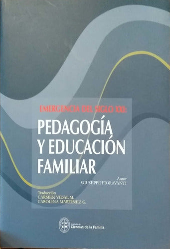 LIBRO EMERGENCIA SIGLO XXI PEDAGOGÍA Y EDUCACIÓN FAMILIAR GIUSEPPE FIORAVANTI - 1
