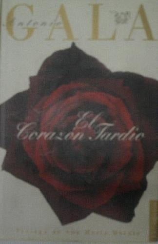 LIBRO EL CORAZON TARDIO - GALA ANTONIO - 1