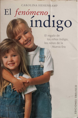 EL FENOMENO ÍNDIGO: NIÑOS DE UNA NUEVA ERA, EL REGALO DE L - 1