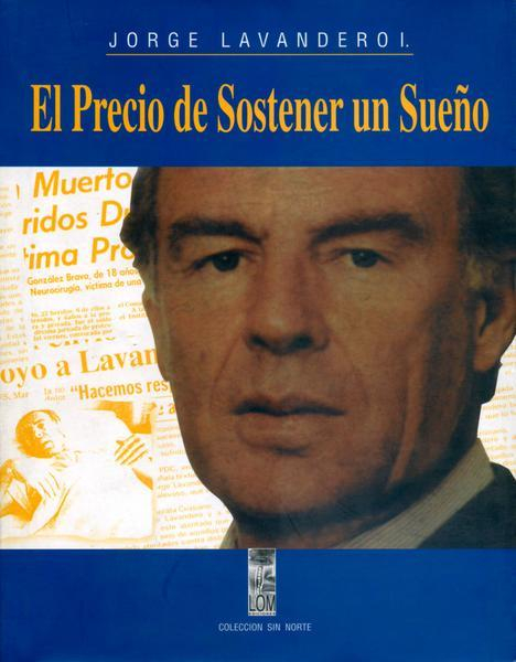 LIBRO EL PRECIO DE SOSTENER UN SUEÑO - JORGE LAVANDERO - 1