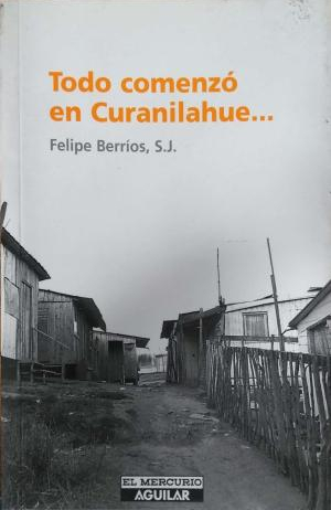 TODO COMENZÓ EN CURANILAHUE - 1