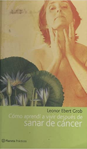 CÓMO APRENDÍ A VIVIR DESPUÉS DE SANAR DE CÁNCER - 1