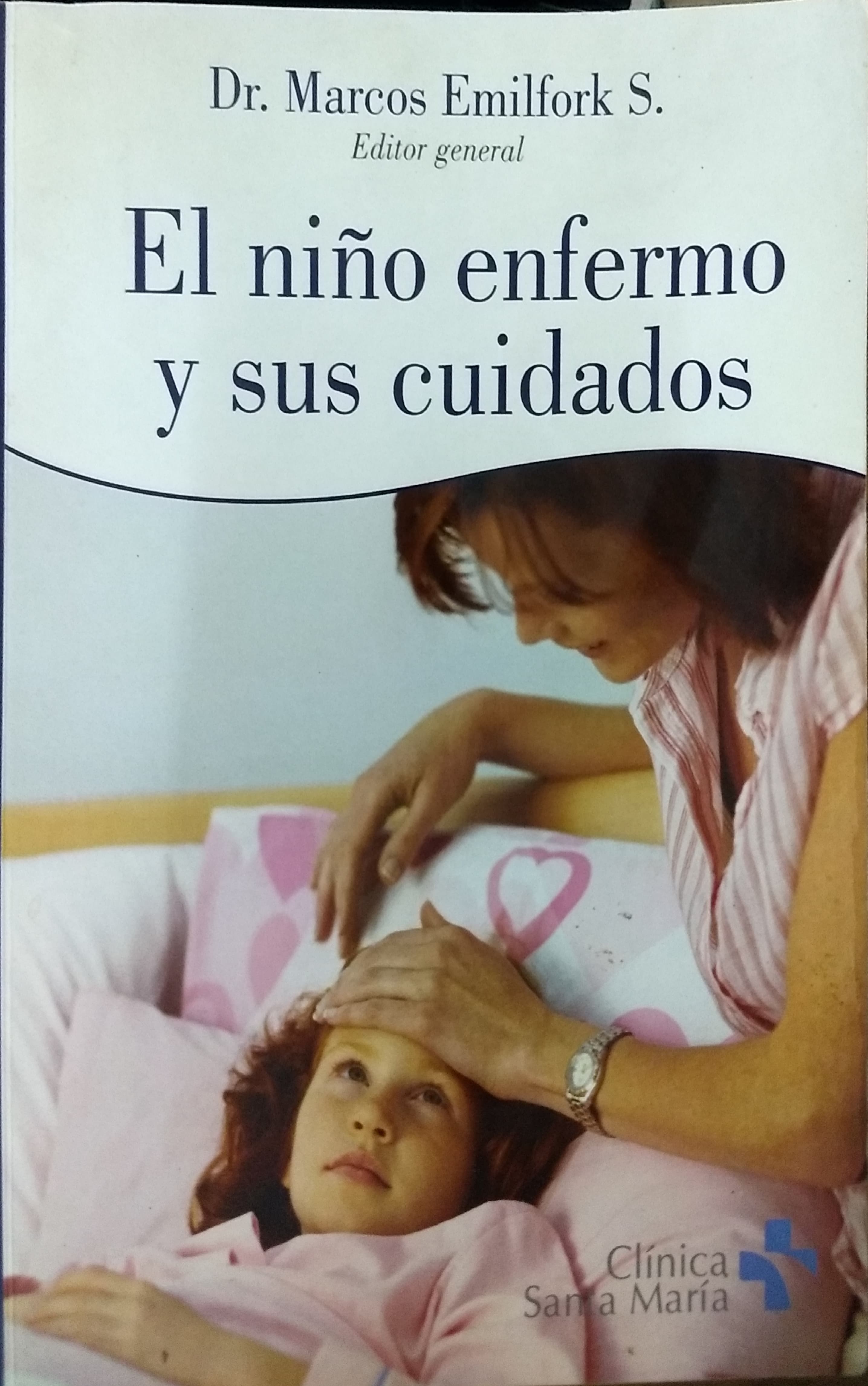 LIBRO EL NIÑO ENFERMO Y SUS CUIDADOS - DR MARCOS EMILFORK - 1