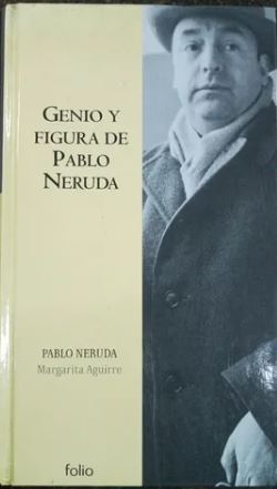 GENIO Y FIGURA DE PABLO NERUDA - 1