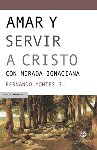 AMAR Y SERVIR A CRISTO: CON MIRADA IGNACIANA - 1