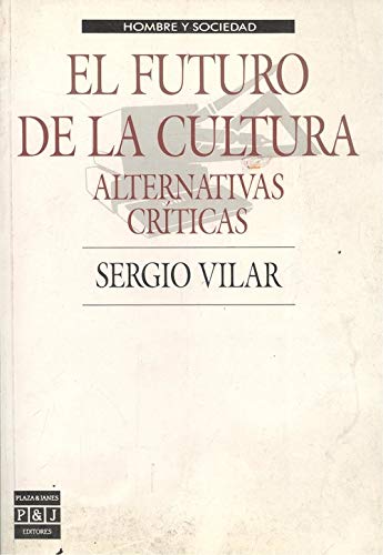 EL FUTURO DE LA CULTURA: ALTERNATIVAS CRITICAS - 1