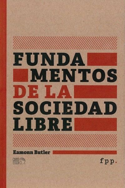 FUNDAMENTOS DE LA SOCIEDAD LIBRE - 1