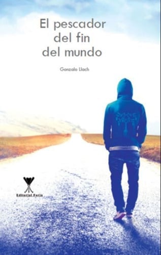 LIBRO EL PESCADOR DEL FIN DEL MUNDO - GONZALO LLACH - 1