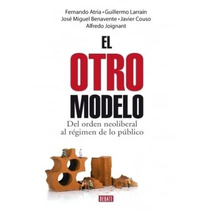 LIBRO DE HISTORIA Y HUMANIDADES EL OTRO MODELO FERNANDO ATRIA LEMAÎTRE - 1