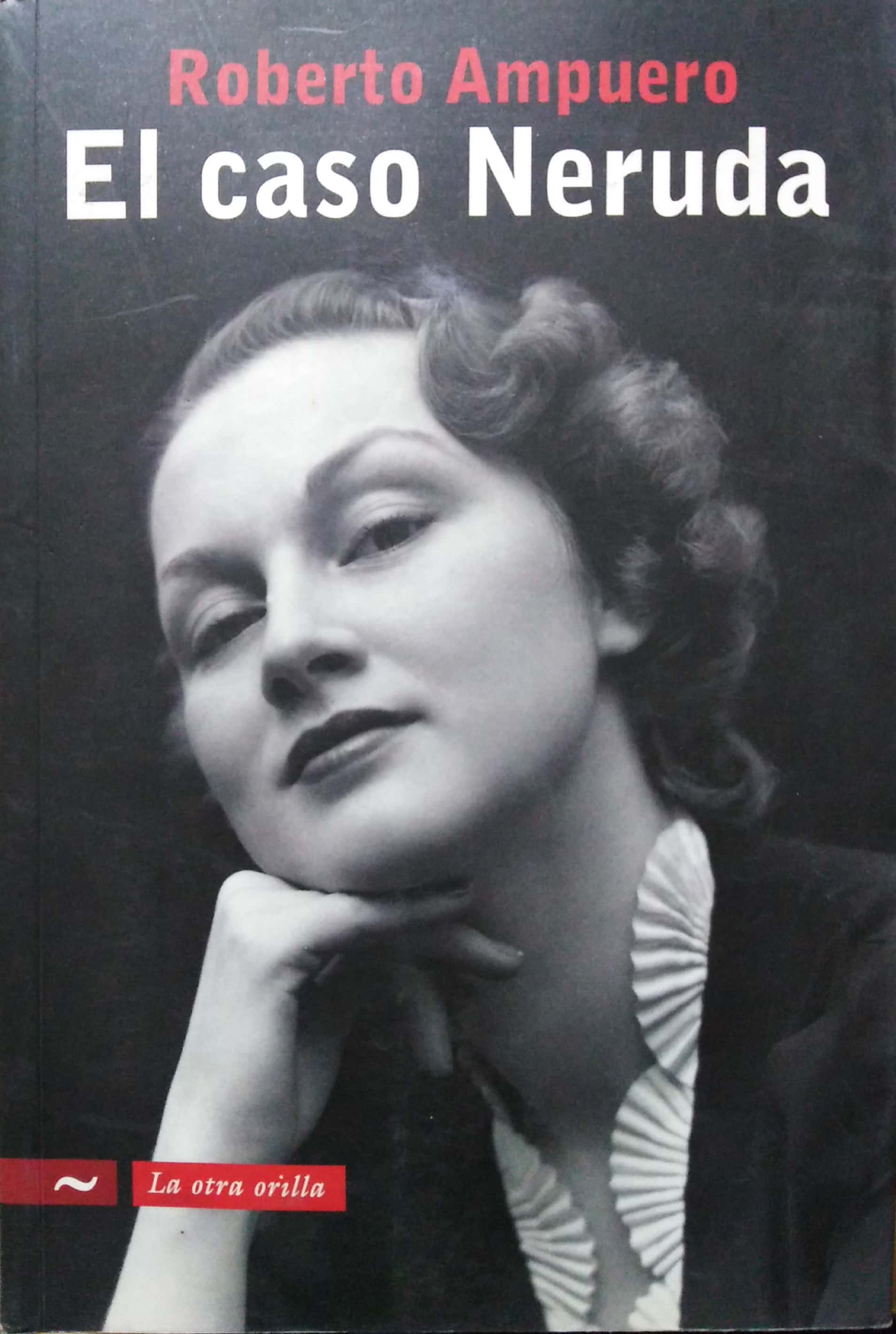 LIBRO EL CASO NERUDA - AMPUERO, ROBERTO - 3