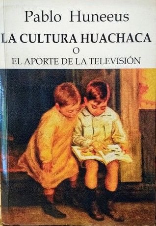 LA CULTURA HUACHACA O EL APORTE DE LA TELEVISIÓN - 1