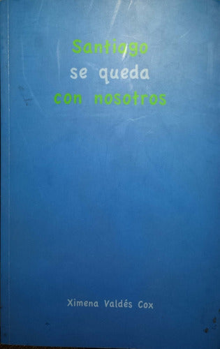 SANTIAGO SE QUEDA CON NOSOTROS - 1