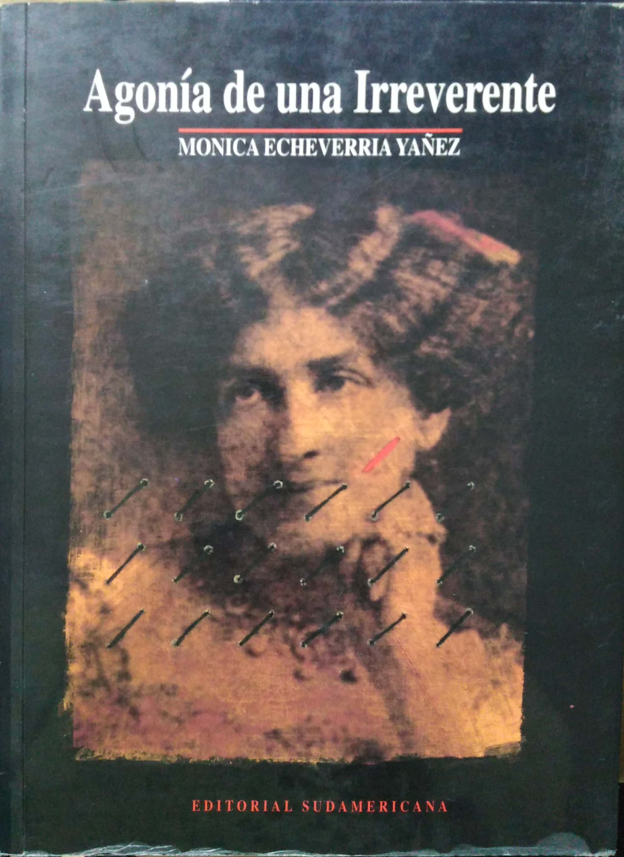 AGONÍA DE UNA IRREVERENTE ([COLECCIÓN BIOGRAFÍAS Y MEMOR - 3