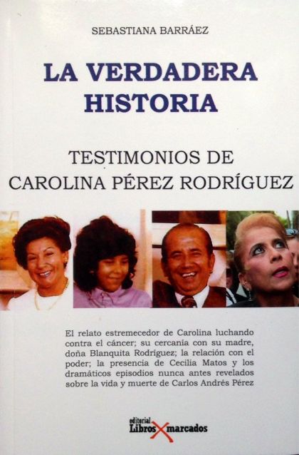 LA VERDADERA HISTORIA: CONVERSACIONES CON CAROLINA PÉREZ RODRÍGUEZ - 1