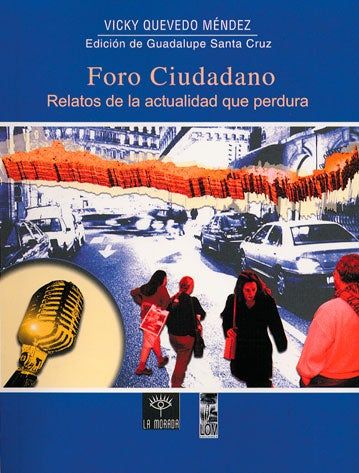 FORO CIUDADANO, RELATOS DE LA ACTUALIDAD QUE PERDURA. - 1