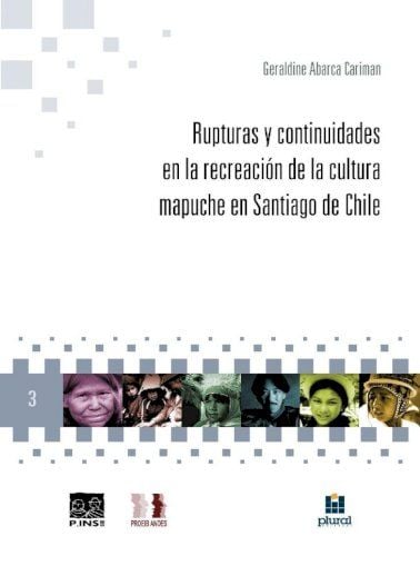 RUPTURAS Y CONTINUIDADES EN LA RECREACIÃ³N DE LA CULTURA MAPUCHE EN SANTIAGO DE CHILE - 1