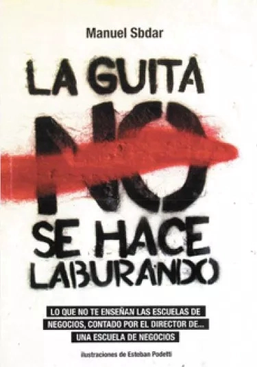 LA GUITA SE HACE LABURANDO: LO QUE NO TE ENSEÑAN LAS ESCUELA - 1