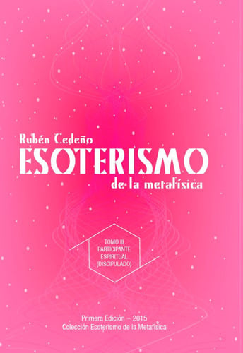 ESOTERISMO DE LA METAFÍSICA. TOMO II PARTICIPANTE ESPIRITUAL - 1
