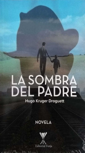 LIBRO LA SOMBRA DEL PADRE - KRUGER DROGUETT HUGO - 1