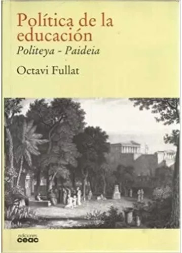 LIBRO POLÍTICA DE LA EDUCACIÓN: POLITEYA--PAIDEYA - OCTAVIO FULLAT GENIS - 1