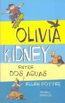 LIBRO OLIVIA KIDNEY ENTRE DOS AGUAS - ELLEN POTTER - 1
