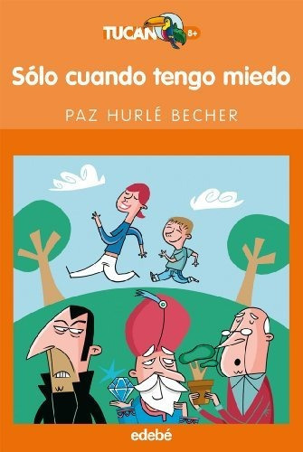 LIBRO SÓLO CUANDO TENGO MIEDO - PAZ HURL BECHER - 1