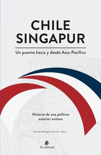 LIBRO CHILE SINGAPUR - EDUARDO RODRÍGUEZ GUARACHI - 1